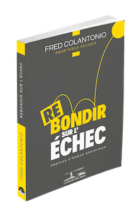 Rebondir sur l'échec - Fred Colantonio